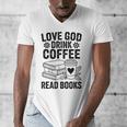 Love God Drink Coffee Read Books For Book Lovers Men's V-Neck T-Shirt