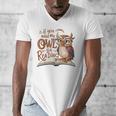 If You Need Me Owl Be Reading Book Lover Students Men's V-Neck T-Shirt If You Need Me Owl Be Reading Book Lover Students Men's V-Neck T-Shirt
