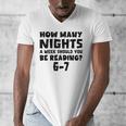 How Many Nights A Week Should You Be Reading 6-7 Book Lover Men's V-Neck T-Shirt How Many Nights A Week Should You Be Reading 6-7 Book Lover Men's V-Neck T-Shirt