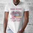 Read Books Drink Coffee Fight Evil Book Coffee Men's V-Neck T-Shirt Read Books Drink Coffee Fight Evil Book Coffee Men's V-Neck T-Shirt