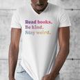 Read Books Be Kind Stay Weird Book Lover Premium Tri-Blend Men's V-Neck T-Shirt