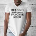 Reading Is My Favorite Sport Bookish Book-Club Bookworm Men's V-Neck T-Shirt Reading Is My Favorite Sport Bookish Book-Club Bookworm Men's V-Neck T-Shirt