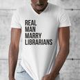 Real Men Marry Librarians – Book Lover Husband Men's V-Neck T-Shirt Real Men Marry Librarians – Book Lover Husband Men's V-Neck T-Shirt