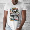Sorry My Weekend Is Fully Booked Book Lovers Present Men's V-Neck T-Shirt