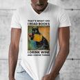 That's What I Do I Read Books I Drink Wine And I Know Things Men's V-Neck T-Shirt