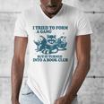 I Tried To Form A Gang But It Turned Into A Book-Club Reader Premium Tri-Blend Men's V-Neck T-Shirt I Tried To Form A Gang But It Turned Into A Book-Club Reader Premium Tri-Blend Men's V-Neck T-Shirt