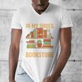 If You Walk A Mile In My Shoes You'Ll End Up At Bookstore Men's V-Neck T-Shirt If You Walk A Mile In My Shoes You'Ll End Up At Bookstore Men's V-Neck T-Shirt