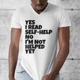 Yes I Read Self-Help No I’m Not Helped Yet Book Lover Men's V-Neck T-Shirt