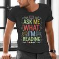Ask Me What I'm Reading Bookworm Librarian Reader Men's V-Neck T-Shirt