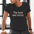 The Book Was Better Distressed Grunge Minimalist Text Men's V-Neck T-Shirt The Book Was Better Distressed Grunge Minimalist Text Men's V-Neck T-Shirt