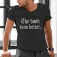 The Book Was Better Sarcastic Reader Statement Men's V-Neck T-Shirt The Book Was Better Sarcastic Reader Statement Men's V-Neck T-Shirt