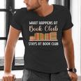 Book Lover Humor What Happens At Book Club Stays Men's V-Neck T-Shirt Book Lover Humor What Happens At Book Club Stays Men's V-Neck T-Shirt
