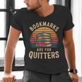 Bookmarks Are For Quitters Reading Book Lovers Men's V-Neck T-Shirt