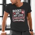 Books Are My Love Language Valentines Book Lover Teacher Men's V-Neck T-Shirt
