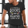 Books And Pajamas Count Me In Saying Read Book Lover Men's V-Neck T-Shirt Books And Pajamas Count Me In Saying Read Book Lover Men's V-Neck T-Shirt