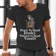 Born To Read Books Forced To Read Emails Book Lover Bookworm Men's V-Neck T-Shirt