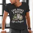 Cats Books And Matcha Life Is Perfect Green Tea Matcha Men's V-Neck T-Shirt