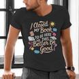 I Closed My Book To Be Here So This Better Be Good -_- Men's V-Neck T-Shirt I Closed My Book To Be Here So This Better Be Good -_- Men's V-Neck T-Shirt