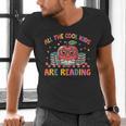 All The-Cool Kids Are Reading Book Lover Librarian Bookworm Men's V-Neck T-Shirt All The-Cool Kids Are Reading Book Lover Librarian Bookworm Men's V-Neck T-Shirt