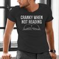 Cranky When Not Reading Book Lover Men's V-Neck T-Shirt Cranky When Not Reading Book Lover Men's V-Neck T-Shirt