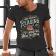 A Day Without Reading Is Like Book Lover Bookworm Men's V-Neck T-Shirt A Day Without Reading Is Like Book Lover Bookworm Men's V-Neck T-Shirt