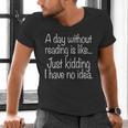 A Day Without Reading Is Like Book Readers Men's V-Neck T-Shirt