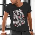 Dead Inside But Its Valentines DayShirt For Introverts Men's V-Neck T-Shirt