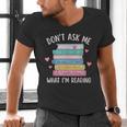 Don't Ask Me What I'm Reading Bookish Smutt Reader Men's V-Neck T-Shirt