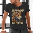 In My Dream World Books Are Free Chocolate Is Healthy Men's V-Neck T-Shirt