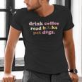 Drink Coffee Read Books Pet Dog Quote Men Women Men's V-Neck T-Shirt