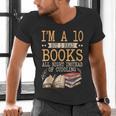 I'm A 10 But I Read Books All Night Bookworm Reader Reading Men's V-Neck T-Shirt I'm A 10 But I Read Books All Night Bookworm Reader Reading Men's V-Neck T-Shirt