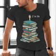 I'm Ok Books Reading Books Lover National Book Day Men's V-Neck T-Shirt I'm Ok Books Reading Books Lover National Book Day Men's V-Neck T-Shirt