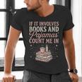 If It Involves Books & Pajamas Count Me In Cute Pajama Night Men's V-Neck T-Shirt If It Involves Books & Pajamas Count Me In Cute Pajama Night Men's V-Neck T-Shirt