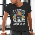If It Involves Books And Pajamas Count Me In Men's V-Neck T-Shirt