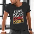 I Have Issues Comic Issues Comic Book Lover Men's V-Neck T-Shirt