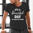 It's a Beautiful Day To Leave Me Alone Introvert Men's V-Neck T-Shirt It's a Beautiful Day To Leave Me Alone Introvert Men's V-Neck T-Shirt