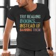 Library Advocacy Try Reading Books Instead Of Banning Them Men's V-Neck T-Shirt