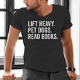 Lift Heavy Pet Dogs Read Books Gym Workout Weight Lifter Men's V-Neck T-Shirt Lift Heavy Pet Dogs Read Books Gym Workout Weight Lifter Men's V-Neck T-Shirt
