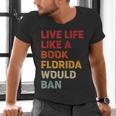 Live Life Like A Book Florida Would Ban Vintage Pride Month Men's V-Neck T-Shirt Live Life Like A Book Florida Would Ban Vintage Pride Month Men's V-Neck T-Shirt