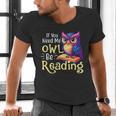 If You Need Me Owl Be Reading Book Lover Reading Bookworm Men's V-Neck T-Shirt If You Need Me Owl Be Reading Book Lover Reading Bookworm Men's V-Neck T-Shirt