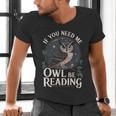 If You Need Me Owl Be Reading Book Students Lover Men's V-Neck T-Shirt If You Need Me Owl Be Reading Book Students Lover Men's V-Neck T-Shirt