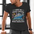 I Have No Control On A Cruise They Book Themselves Men's V-Neck T-Shirt