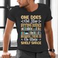 One Does Not Stop Buying Books Because There Is No More Shel Men's V-Neck T-Shirt