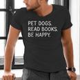 Pet Dogs Read Books Be Happy Men's V-Neck T-Shirt Pet Dogs Read Books Be Happy Men's V-Neck T-Shirt