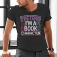 Pretend I'm A Book Character Reader Fan Cosplay Men's V-Neck T-Shirt Pretend I'm A Book Character Reader Fan Cosplay Men's V-Neck T-Shirt