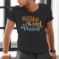 Read Books Be Kind Stay Weird Book Reader Men's V-Neck T-Shirt Read Books Be Kind Stay Weird Book Reader Men's V-Neck T-Shirt