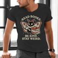 Read Books Be Kind Stay Weird Moth Coffee Lover Reading Men's V-Neck T-Shirt Read Books Be Kind Stay Weird Moth Coffee Lover Reading Men's V-Neck T-Shirt