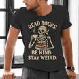 Read Books Be Kind Stay Weird Skeleton Reading Coffee Goth Men's V-Neck T-Shirt Read Books Be Kind Stay Weird Skeleton Reading Coffee Goth Men's V-Neck T-Shirt