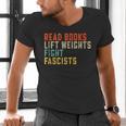 Read Books Lift Weights Fight Fascists Reading Men's V-Neck T-Shirt Read Books Lift Weights Fight Fascists Reading Men's V-Neck T-Shirt