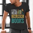 I Still Read Childrens Books Bibliophile Reader Men's V-Neck T-Shirt I Still Read Childrens Books Bibliophile Reader Men's V-Neck T-Shirt